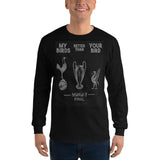 My Bird is Bigger Than Your Bird Long Sleeve T-Shirt