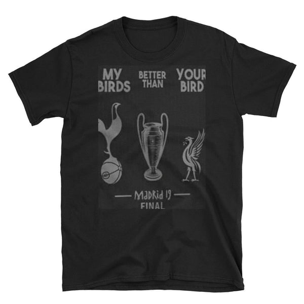 My Bird us Better Than Your Bird Short-Sleeve Unisex T-Shirt